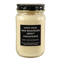 Funny Hope New Neighbors Aren't Crackheads Candle