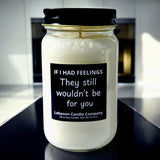 Funny No Feelings For You Valentines Candle