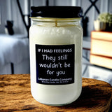 Funny No Feelings For You Valentines Candle