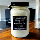 Funny No Feelings For You Valentines Candle